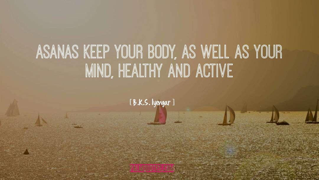 Healthy Mind quotes by B.K.S. Iyengar