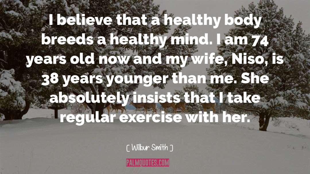 Healthy Mind quotes by Wilbur Smith