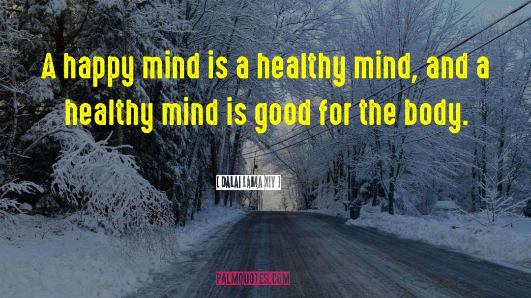 Healthy Mind quotes by Dalai Lama XIV