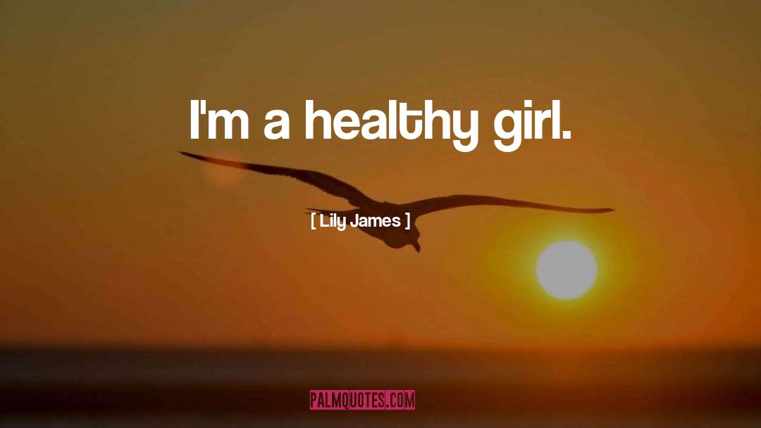 Healthy Nutrition quotes by Lily James