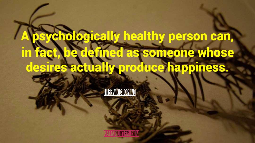 Healthy Person quotes by Deepak Chopra