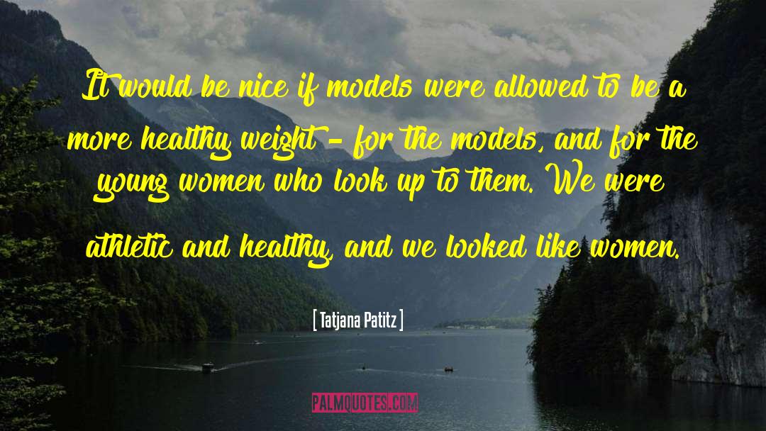 Healthy Person quotes by Tatjana Patitz