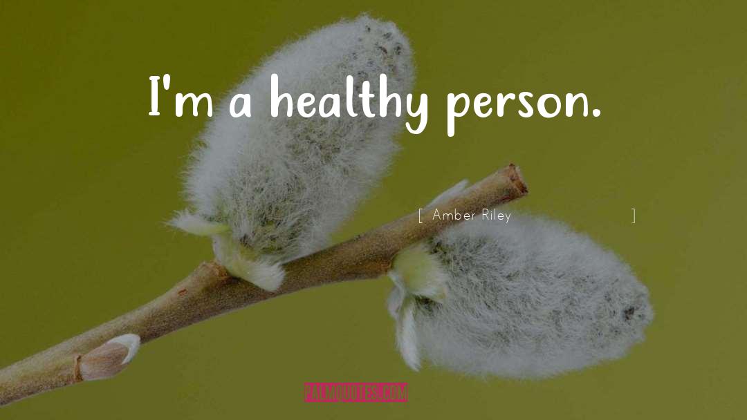 Healthy Person quotes by Amber Riley