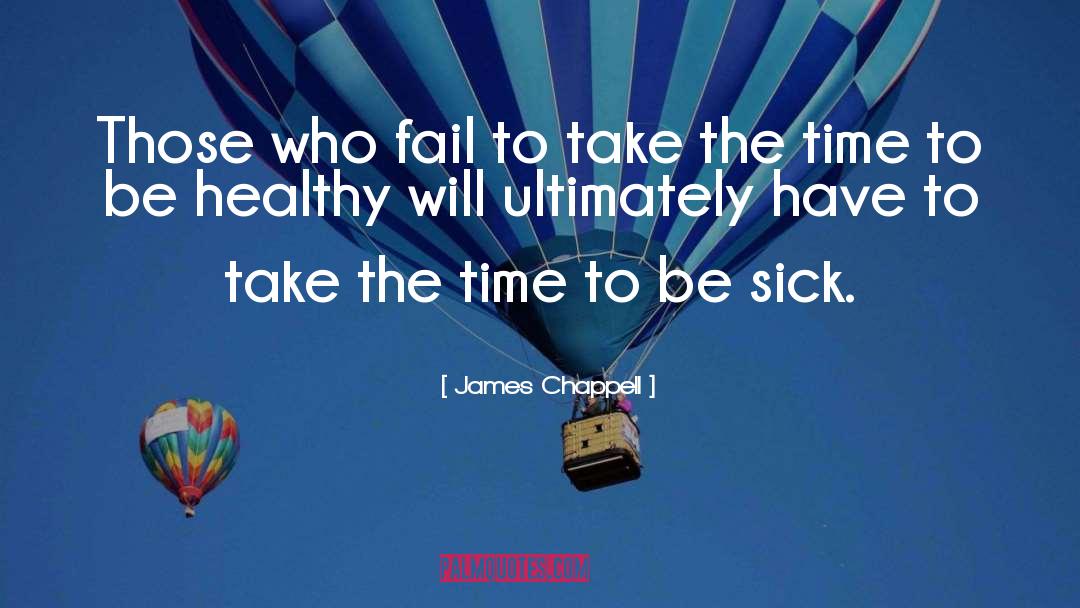Healthy quotes by James Chappell