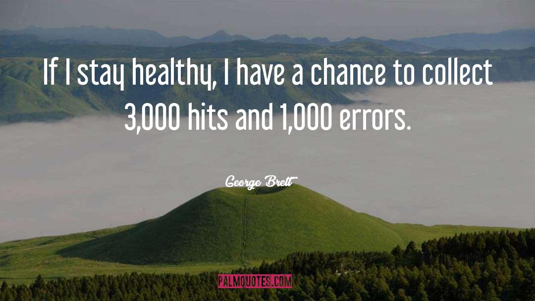 Healthy quotes by George Brett