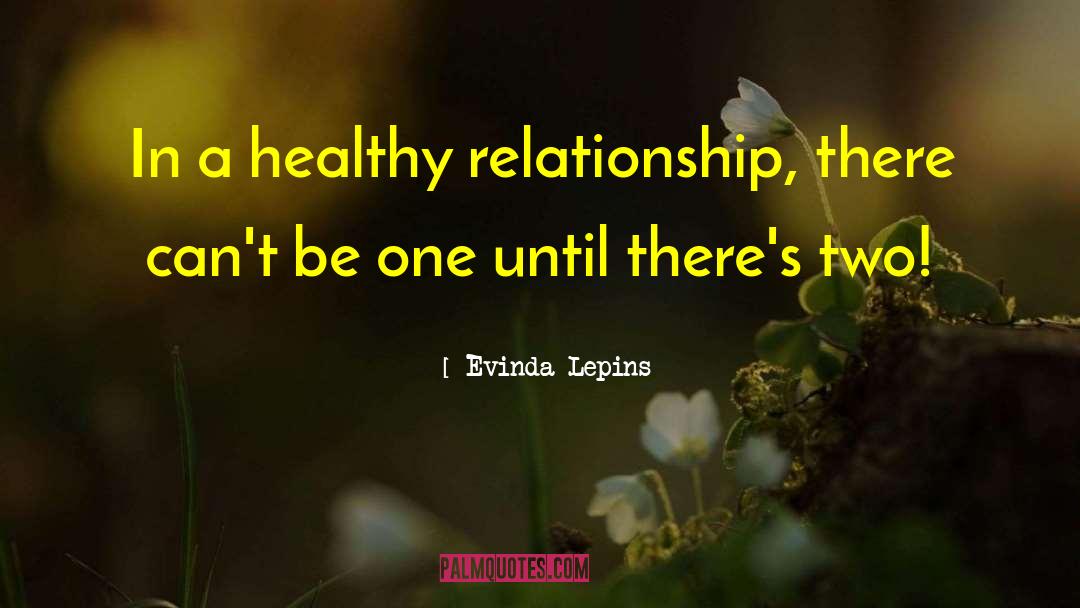 Healthy Relationship quotes by Evinda Lepins