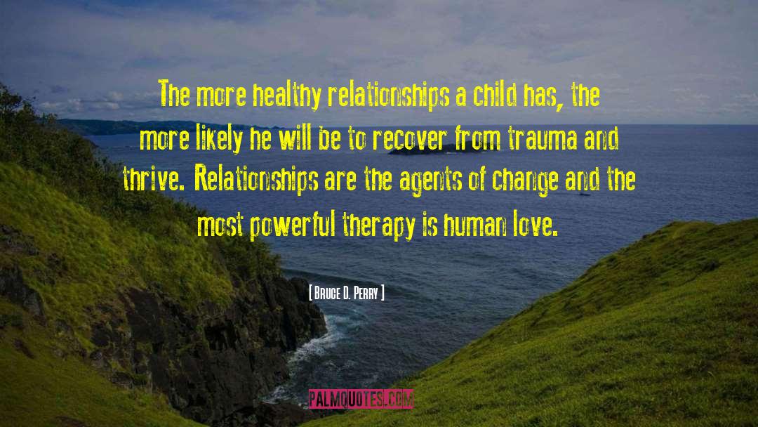 Healthy Relationships quotes by Bruce D. Perry