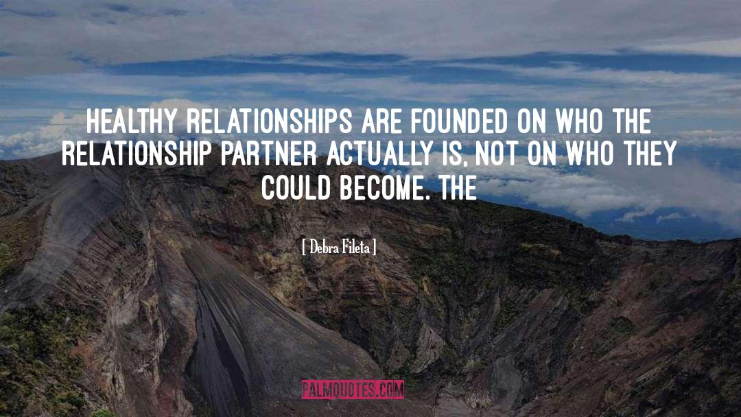 Healthy Relationships quotes by Debra Fileta