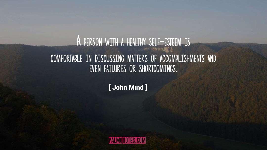 Healthy Self Esteem quotes by John Mind