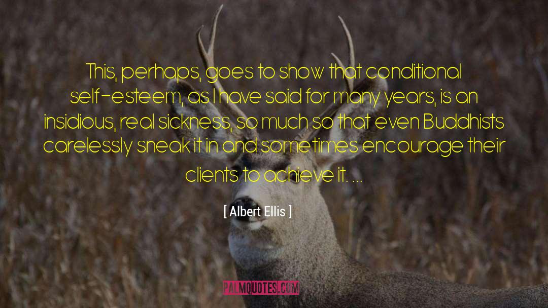 Healthy Self Esteem quotes by Albert Ellis