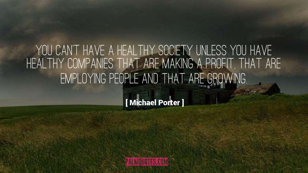 Healthy Society quotes by Michael Porter