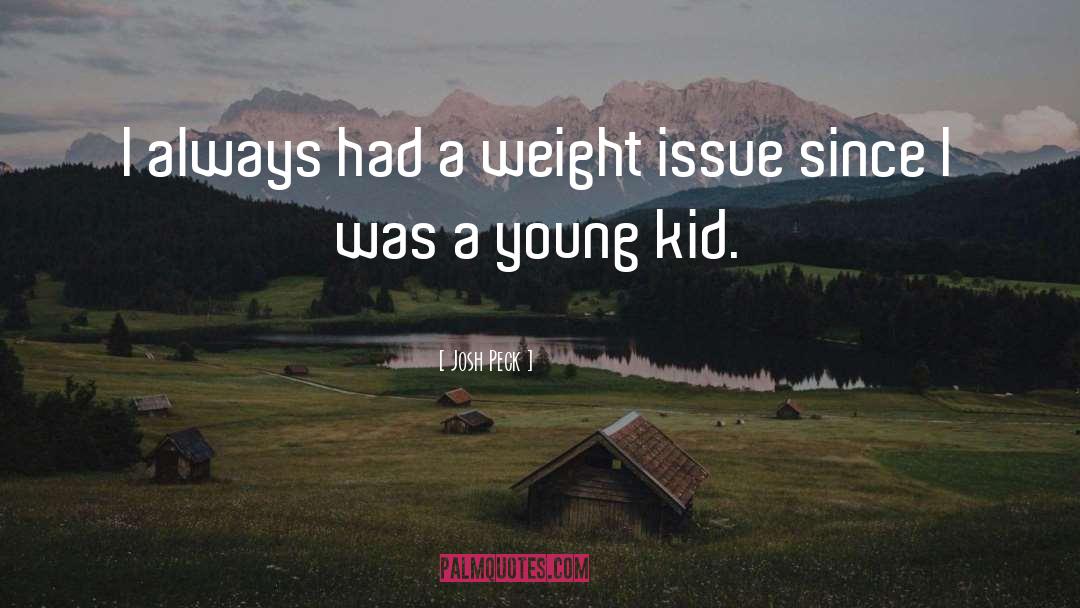 Healthy Weight quotes by Josh Peck