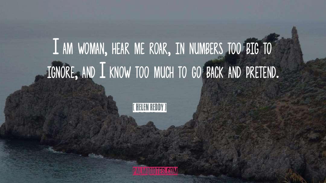 Hear Me Roar quotes by Helen Reddy