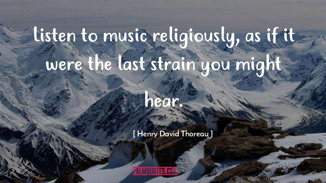 Hear Music quotes by Henry David Thoreau
