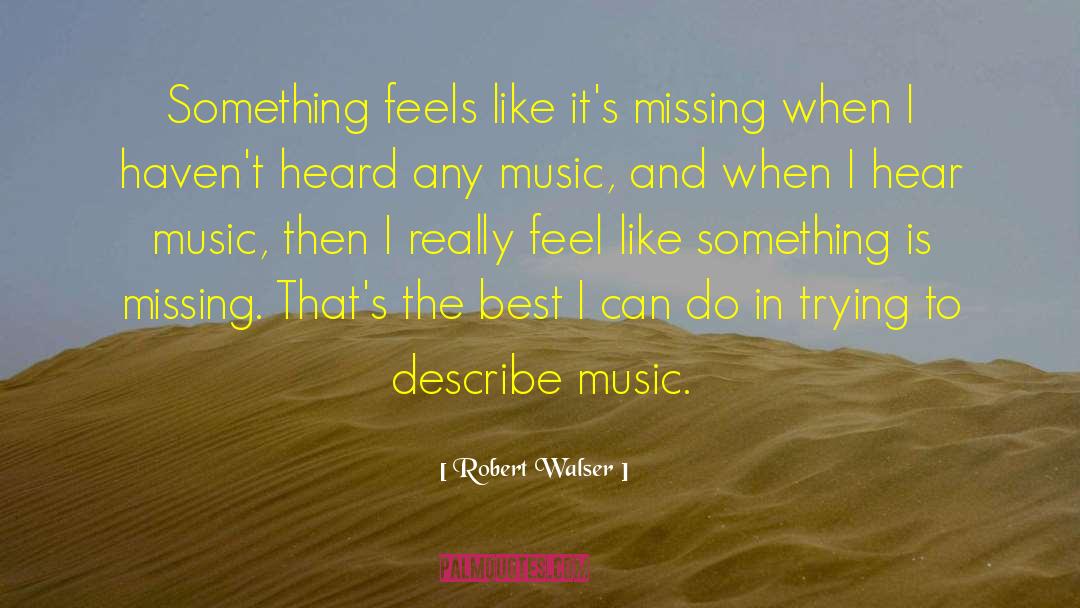 Hear Music quotes by Robert Walser