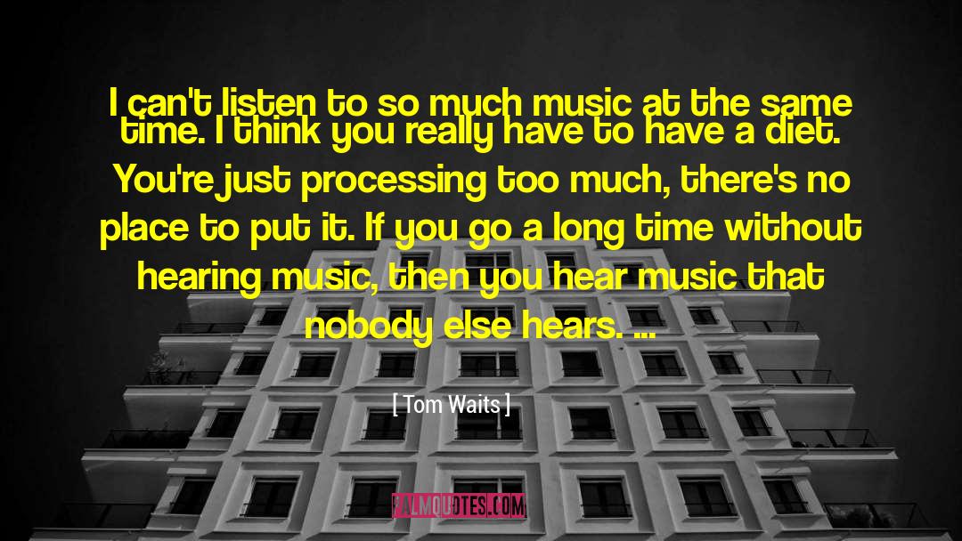 Hear Music quotes by Tom Waits