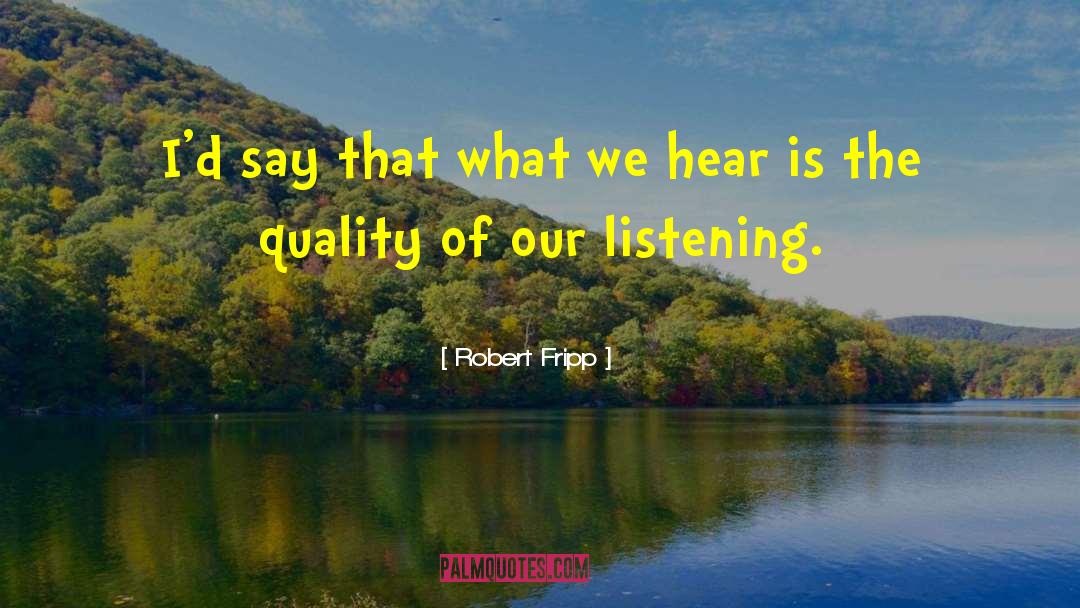 Hear Music quotes by Robert Fripp