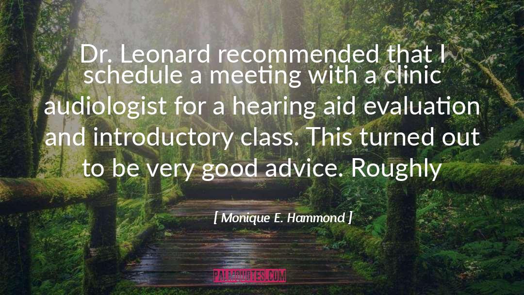 Hearing Aid quotes by Monique E. Hammond