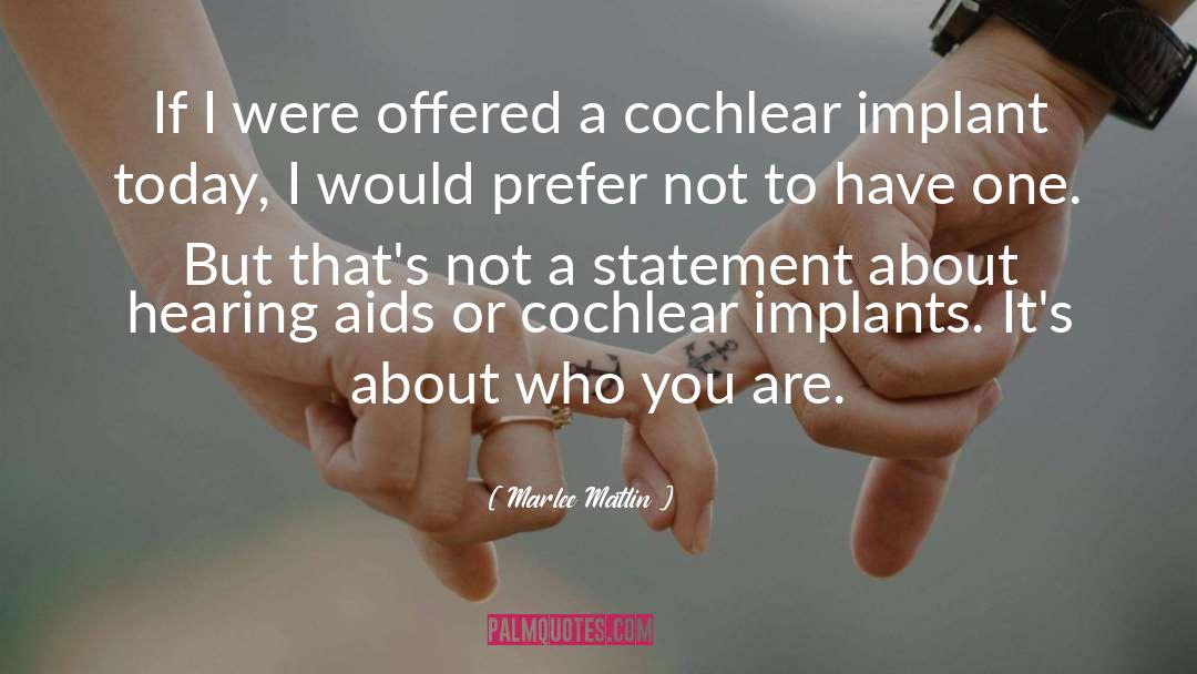 Hearing Aids quotes by Marlee Matlin