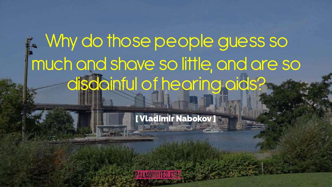 Hearing Aids quotes by Vladimir Nabokov