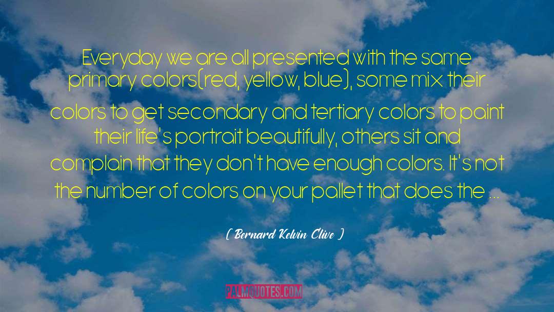 Hearing Colors quotes by Bernard Kelvin Clive