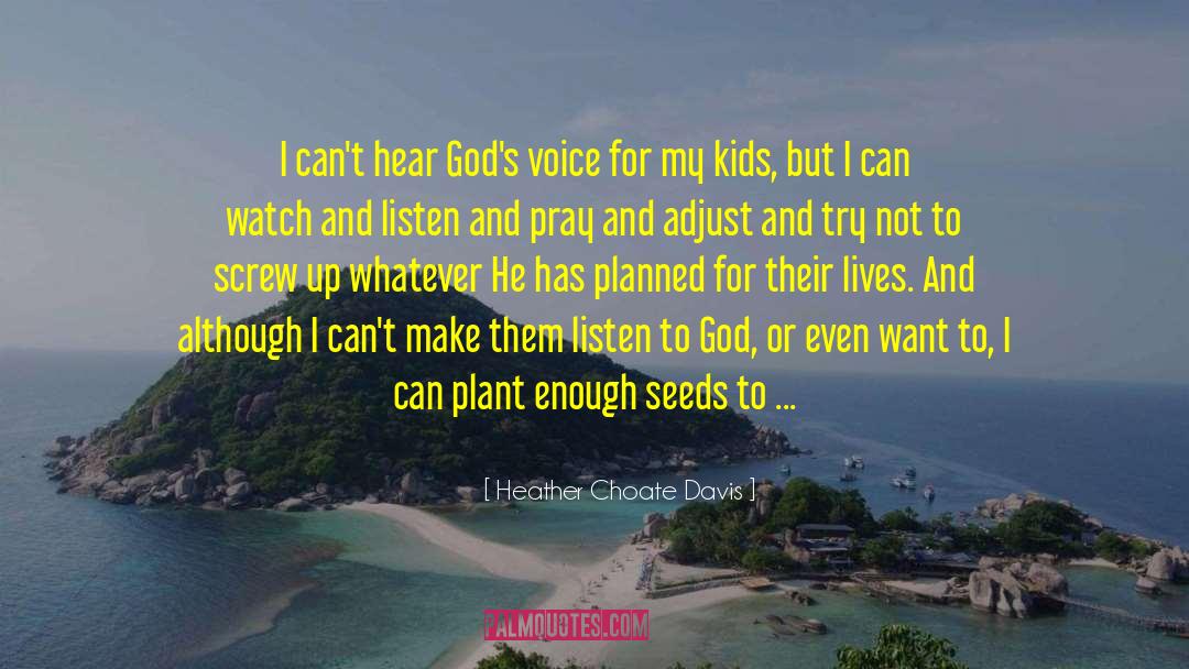 Hearing God S Voice quotes by Heather Choate Davis