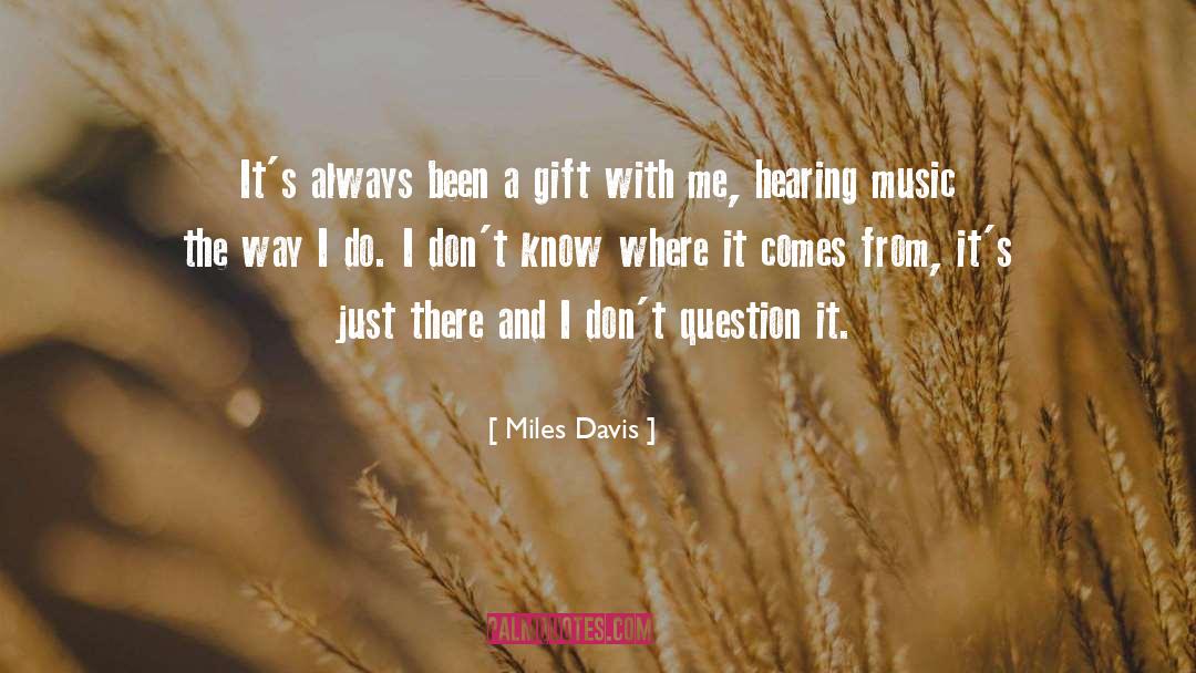 Hearing Music quotes by Miles Davis