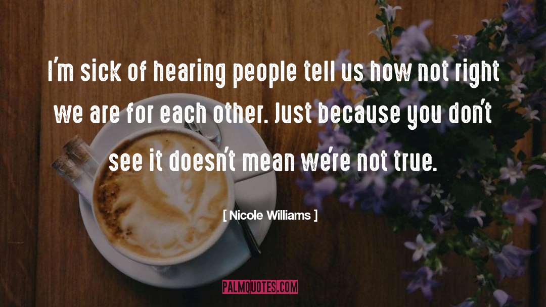 Hearing Not Listening quotes by Nicole Williams