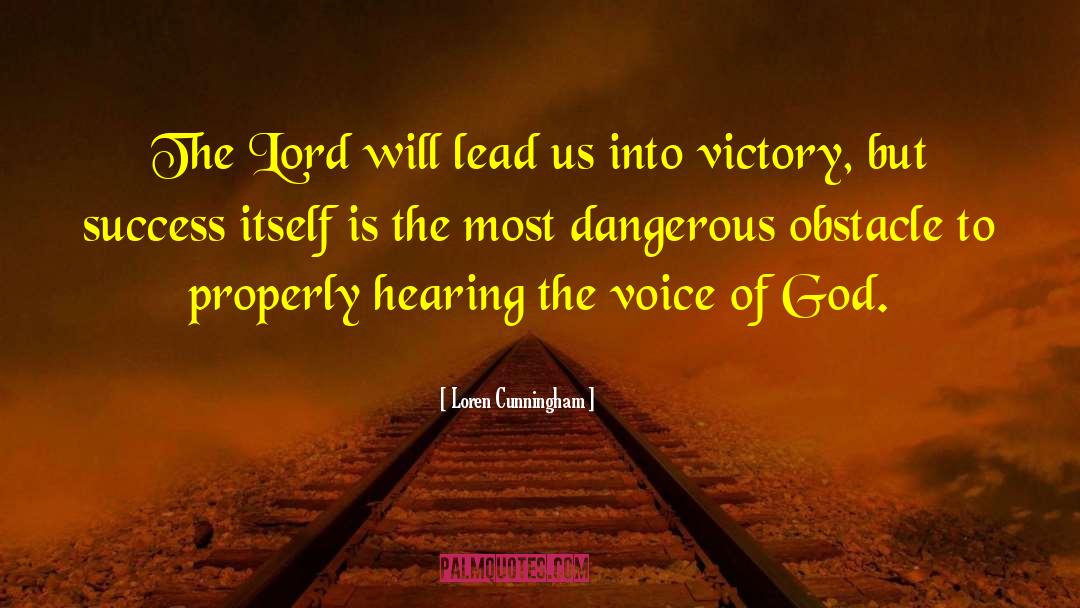 Hearing The Voice Of God quotes by Loren Cunningham