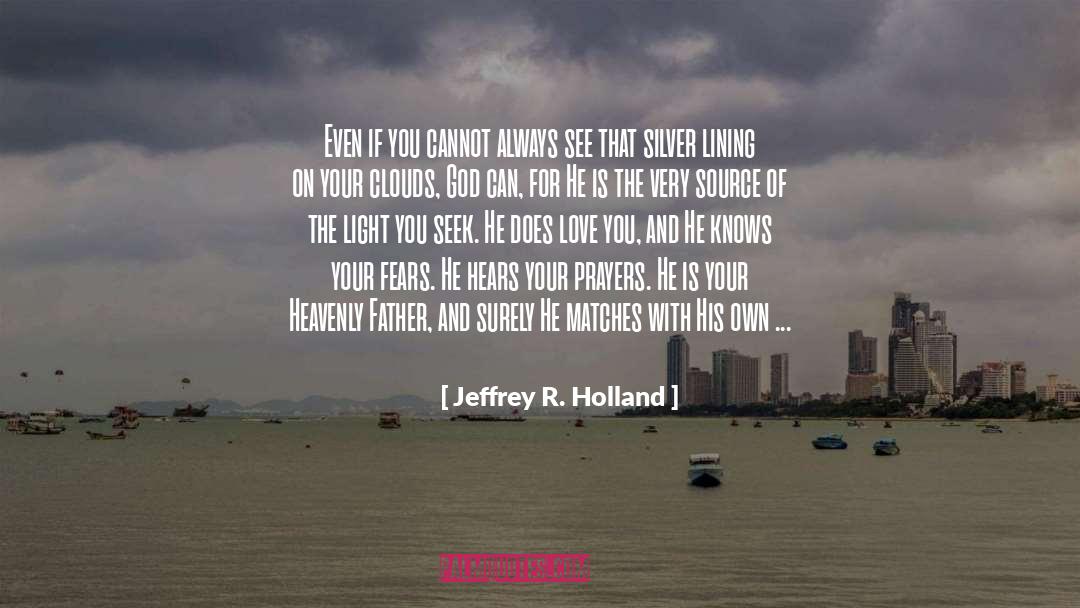 Hears quotes by Jeffrey R. Holland