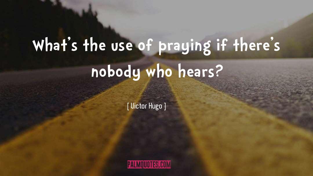 Hears quotes by Victor Hugo