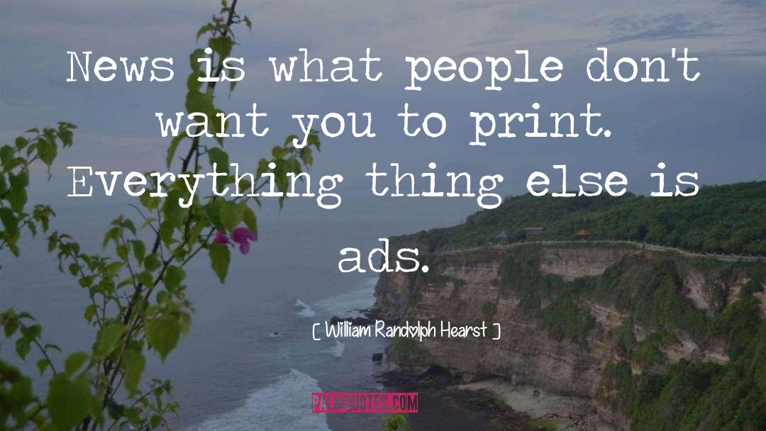 Hearst quotes by William Randolph Hearst