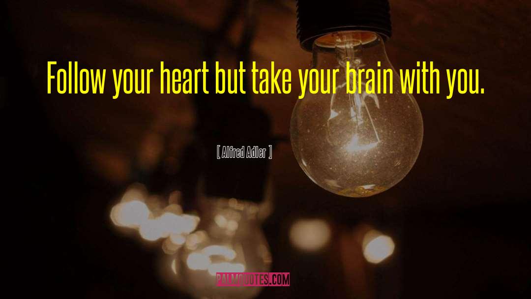 Heart And Brain quotes by Alfred Adler