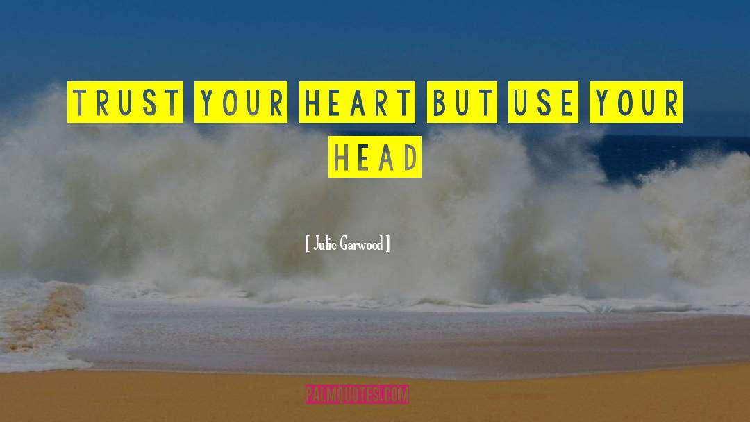 Heart And Brain quotes by Julie Garwood