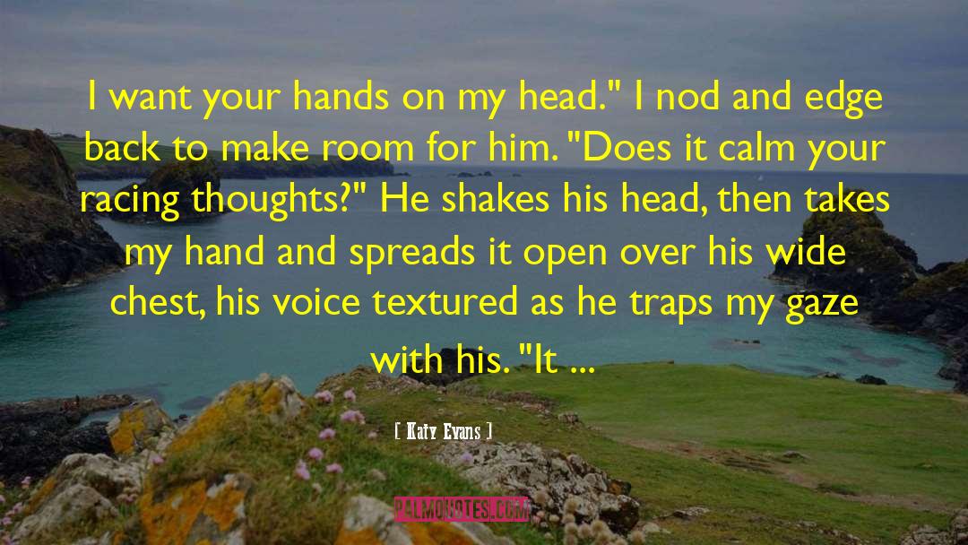 Heart And Head quotes by Katy Evans