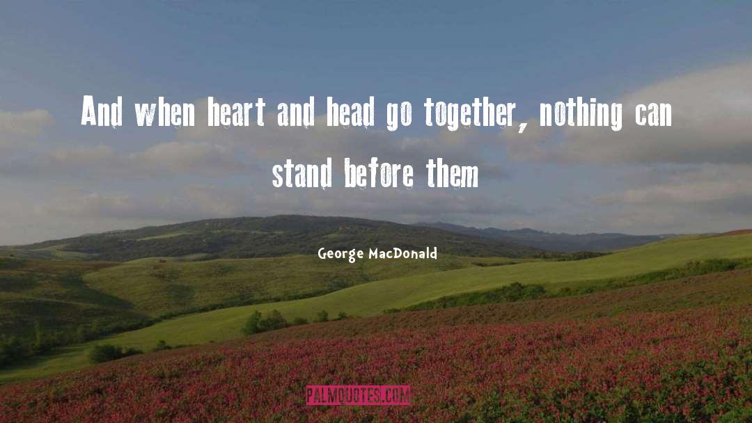 Heart And Head quotes by George MacDonald