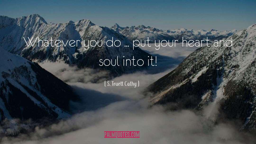 Heart And Soul quotes by S. Truett Cathy