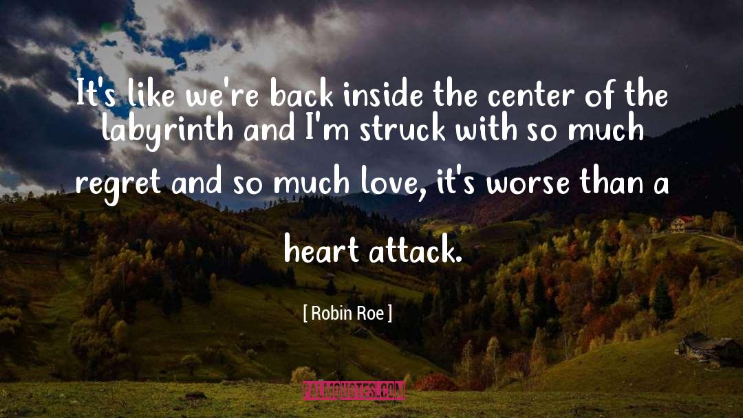 Heart Attack quotes by Robin Roe