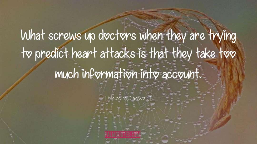 Heart Attacks quotes by Malcolm Gladwell