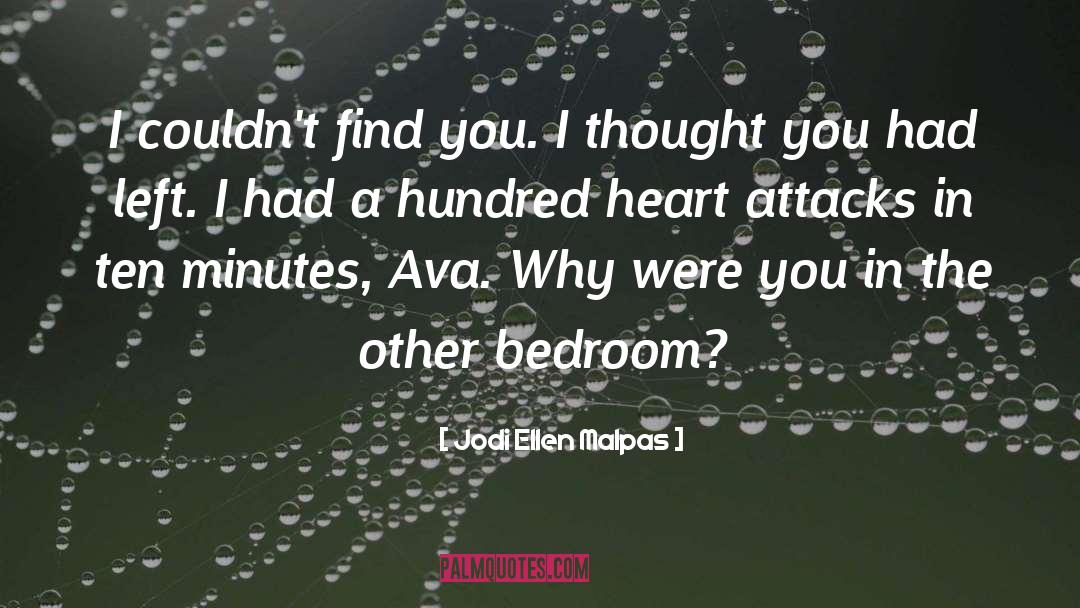 Heart Attacks quotes by Jodi Ellen Malpas