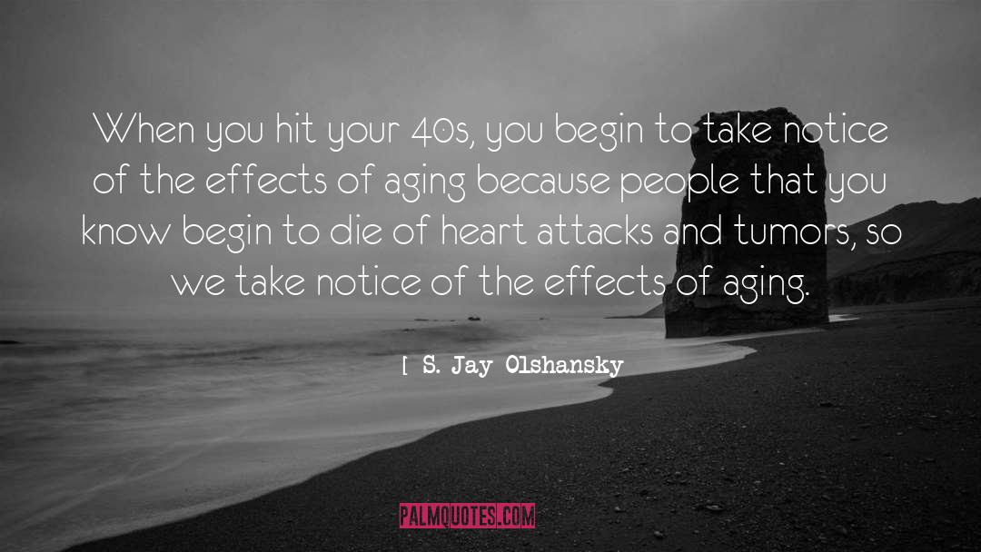 Heart Attacks quotes by S. Jay Olshansky