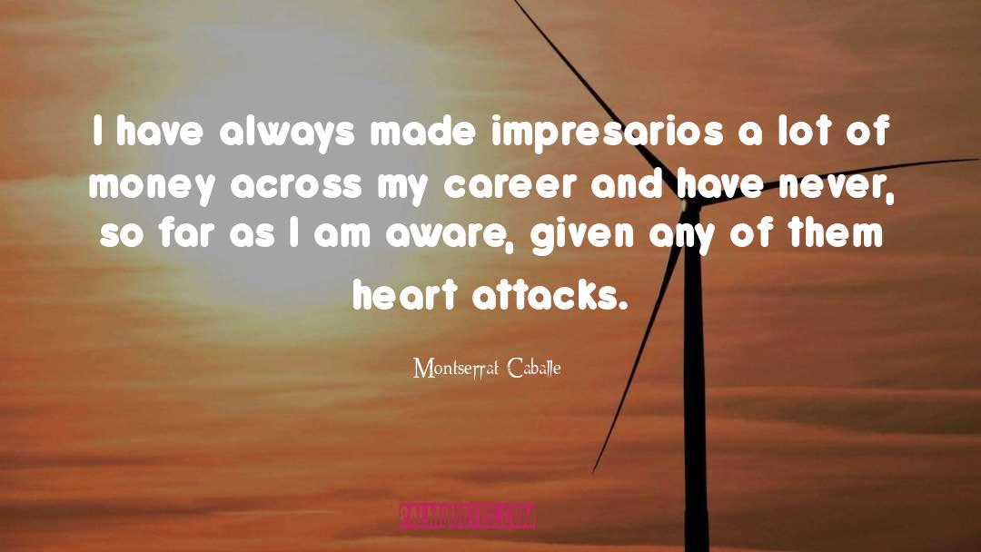 Heart Attacks quotes by Montserrat Caballe
