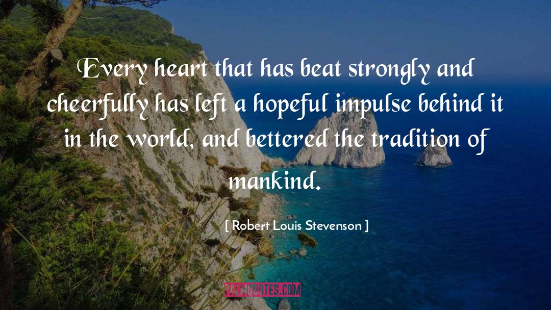 Heart Beat quotes by Robert Louis Stevenson