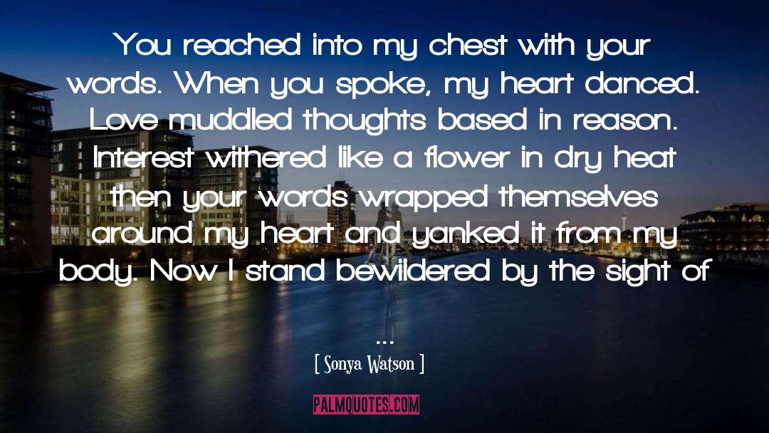 Heart Beating quotes by Sonya Watson