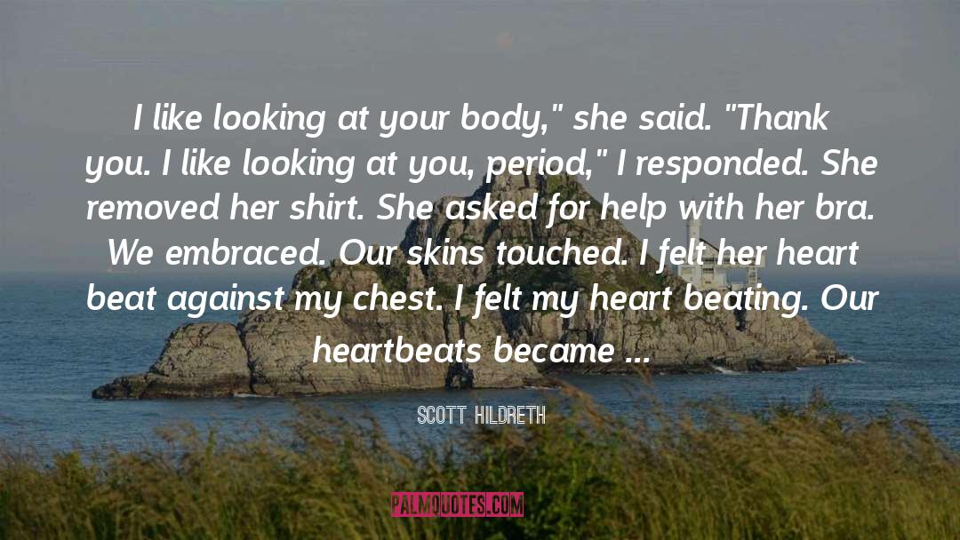 Heart Beating quotes by Scott Hildreth