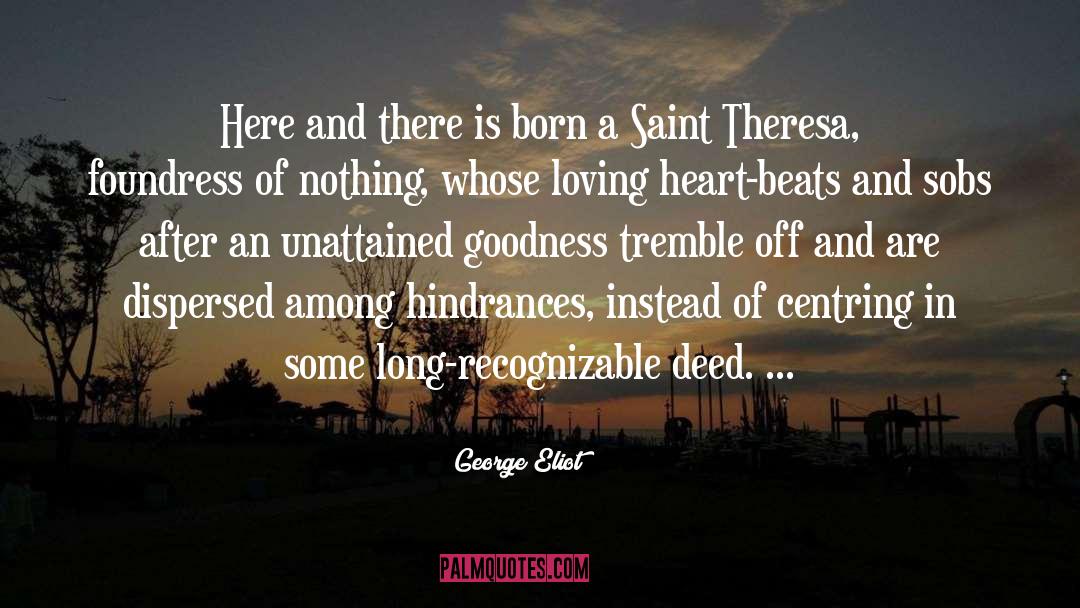 Heart Beats quotes by George Eliot