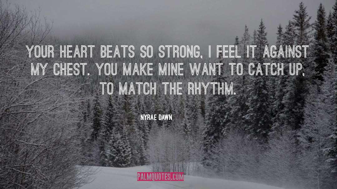 Heart Beats quotes by Nyrae Dawn