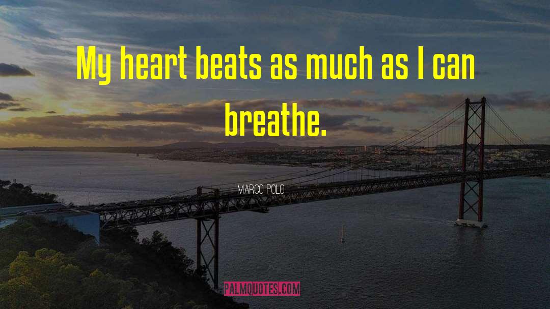Heart Beats quotes by Marco Polo