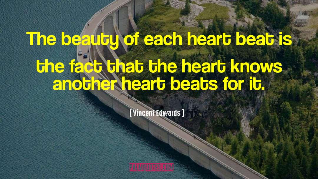 Heart Beats quotes by Vincent Edwards