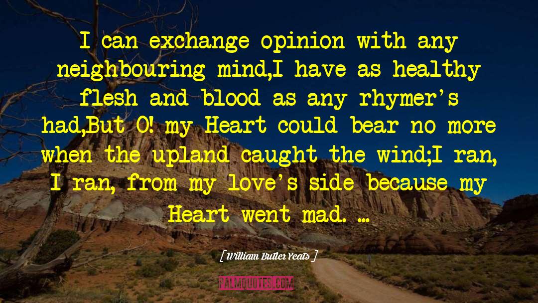 Heart Blood quotes by William Butler Yeats